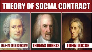 Theory of Social Contract  Thomas Hobbes  John Locke  JJ Rousseau Complete [upl. by Enelehs403]