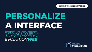 Personalize a Interface  TraderEvolution WEB [upl. by Werdnael948]