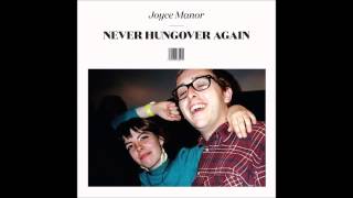 Joyce Manor  Never Hungover Again [upl. by Marr]