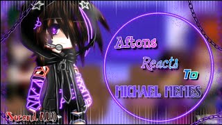 Aftons react to Michael💜  Second AU  Credits in desc  angst  My AU  FNaF [upl. by Garihc]