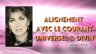 ALIGNEMENT AVEC LE COURANT UNIVERSEL amp DIVIN [upl. by Proudlove882]