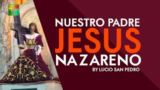 Nuestro Padre Jesus Nazareno Lyric Video  Lucio San Pedro HD [upl. by Nyar]