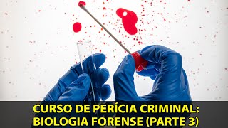 Curso de Biologia Forense P3  Perícia Criminal  Perito Criminal  IBAP Cursos [upl. by Turne]