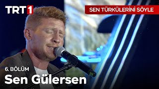 Sen Gülersen Gül Açılır  Sen Türkülerini Söyle 6 Bölüm SenTurkuleriniSoyle [upl. by Diet]