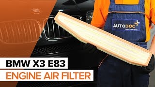 How to change Air Filter on BMW X3 E83 TUTORIAL  AUTODOC [upl. by Naitsabas107]