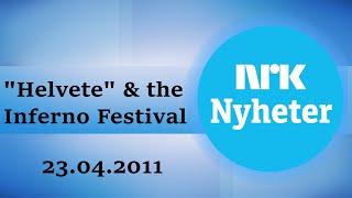 NEWS NRK Dagsrevyen April 23rd 2011  Helvete and the Inferno festival ENG SUB [upl. by Tallu]