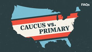 Caucus vs Primary whats the difference  Just The FAQs [upl. by Neelhtak]