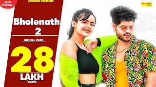 Shanky Goswami  Bholenath 2  Shruti Sharma Babu Datauli wala  New Haryanvi Songs Haryanavi 2019 [upl. by Bascomb]