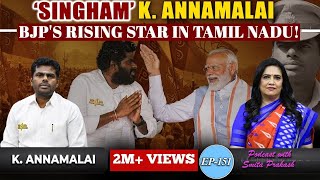 EP151  The Rise of Singham K Annamalai A Game Changer for BJP in Tamil Nadu [upl. by Tollmann]