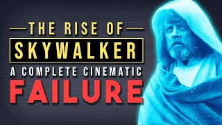 Rise of Skywalker A Complete Cinematic Failure [upl. by Ainwat437]