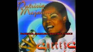 Patricia majalisa ndiyeke lyrics [upl. by Oramug]