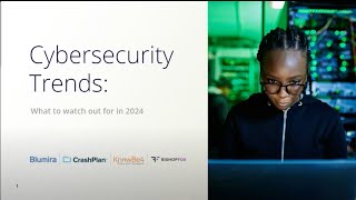 Cybersecurity Trends for 2024 What to Watch Out For Webinar [upl. by Akkin979]