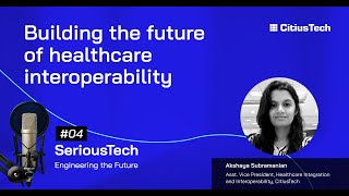 SeriousTech Podcast 4  Building the future of healthcare interoperability [upl. by Main]