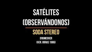 Satélites ObservándonosSoda Stereo ver Obras 1986drumcover [upl. by Crandell]