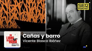 Un libro una hora 116  Cañas y barro  Vicente Blasco Ibáñez [upl. by Allina533]