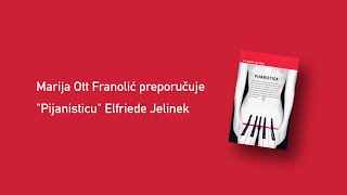 Marija Ott Franolić preporučuje quotPijanisticuquot Elfriede Jelinek [upl. by Attelrahs]