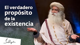 El verdadero propósito de la existencia  Sadhguru [upl. by Streetman]