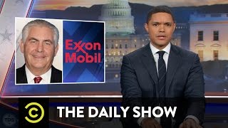 Profiles in Tremendousness  Secretary of State Nominee Rex Tillerson The Daily Show [upl. by Anehs]