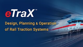 eTraX™ – Design Planning amp Operation of Rail Traction Systems [upl. by Otinauj]