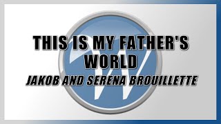 This is My Fathers World Solo with Harp  Jakob and Serena Brouillette [upl. by Yeorgi]