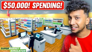 SPENDING 50000 IN MY SUPERMARKET 🤑 SuperMarket Simulator 08 [upl. by Soracco500]