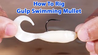 2 Ways To Rig Gulp Swimming Mullet And Other Curly Tail Grubs [upl. by Sidran530]