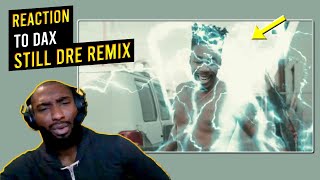 Dax quotStill Dre Remixquot First Time Reaction [upl. by Las]