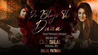 Jo Bheji Thi Duaa  Remix  feat Maham Waqar  Dj Dalal London  Duaa Cover Song [upl. by Suneya]