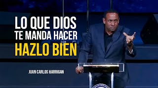 Lo que Dios te manda hacer hazlo bien  Comenzando Tu Día Con Dios  Pastor Juan Carlos Harrigan [upl. by Hpesoj]