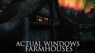 TES V  Skyrim Mods Actual Windows  Farmhouses [upl. by Angeline]