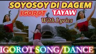 SOYOSOY DI DAGEM WITH LYRICSTayawIGOROT DANCEIGOROT SONG byAladin Bagayanctto [upl. by Retrac]