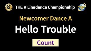 Newcomer A Hello Trouble Count 2023 THE K Linedance Championship 작품 [upl. by Iviv]