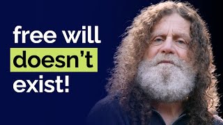 Robert Sapolsky Free Will is a Lie Neuroscientist Claims ALL Behavior Is Biologically Determined [upl. by Rabma]