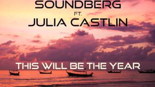 Soundberg ft Julia Castlin  This Will Be The Year [upl. by Ecyle]