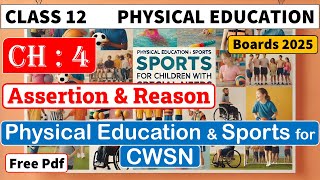 Physical Education amp Sports for CWSN  Assertion amp Reason  Class 12  Chapter 4  With Explanation [upl. by Yenetruoc]