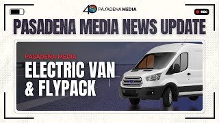 PMN  Pasadena Medias Electric Production Van amp Flypack [upl. by Wycoff]