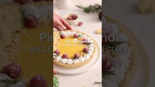 Pie Navideño relleno de Lemon Curd  Gourmet GourmetChile Pie RecetaNavideña Respoteria Postre [upl. by Coniah]