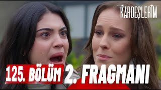 Kardeşlerim 125 Bölüm Fragmanı  quotSenden nefret ediyorumquot [upl. by Itsirc45]