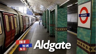 Aldgate  End of the Line Ep22 [upl. by Leonsis]