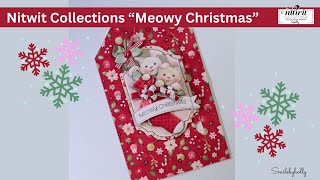 Introducing Nitwit Collections quotMeowy Christmasquot Purfect for Christmas in July [upl. by Grochow]