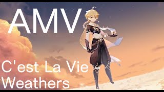 Cest La Vie  Weathers GENSHIN IMPACT AMV [upl. by Nifled]