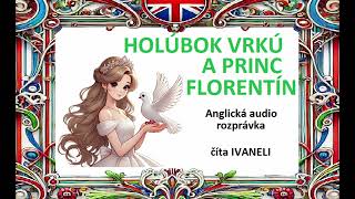 HOLÚBOK VRKÚ A PRINC FLORENTÍN  Anglická audio rozprávka pohádka [upl. by Mannuela]