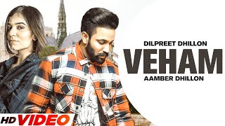 Veham Official Video  Dilpreet Dhillon Ft Aamber Dhillon  Desi Crew  Latest Punjabi Songs 2023 [upl. by Ime]