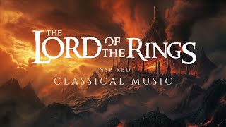 Lord Of The Rings Inspired Classical Music  Classical Songs from MiddleEarth [upl. by Enilkcaj]