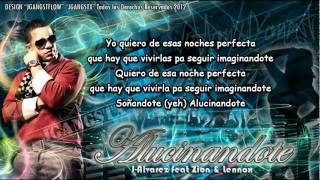 J Alvarez Ft Zion y Lennox Alucinandote con Letra Oficial Estreno HD Lyrics Nuevo 2012 [upl. by Otreblanauj502]