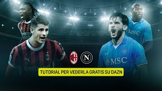 Come vedere MilanNapoli 𝐆𝐑𝐀𝐓𝐈𝐒 questa sera su DAZN 📲 il 𝐭𝐮𝐭𝐨𝐫𝐢𝐚𝐥 per vederla gratuitamente 👀 [upl. by Aletsirc]