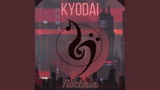 Kyodai [upl. by Nerhtak]