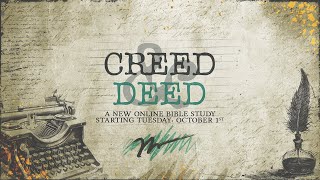 Bible Study  Creed and Deed Week Four [upl. by Suirtimid]