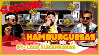 Sloboxing  EP16  Hamburguesas Ft Lalo Elizarrarás [upl. by Gokey]