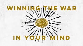 Winning the War in Your Mind  Week 1 [upl. by Ihc]